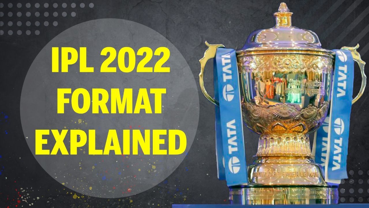 IPL 2022: Format, Groups &Venues