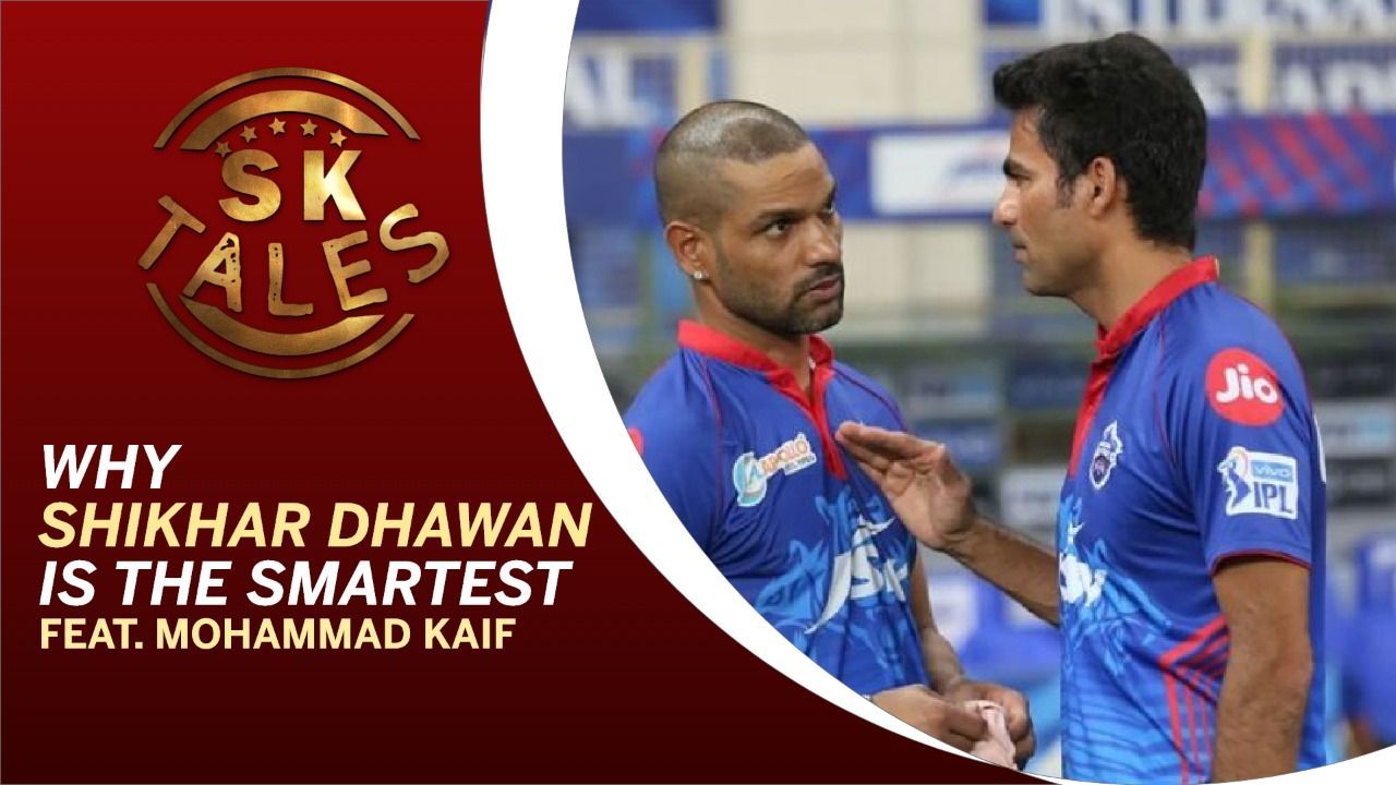 Why is Shikhar Dhawan the Smartest | Feat. Mohammad Kaif | SK Tales