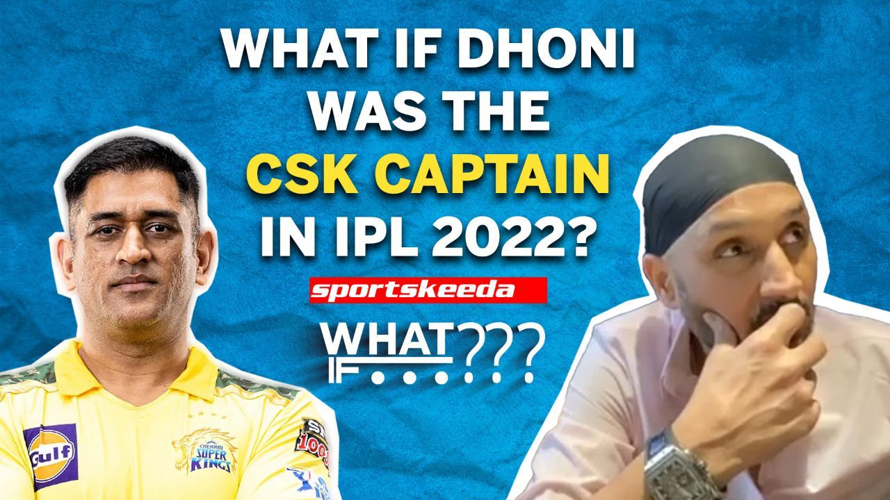 IPL 2022: 'Dhoni's captaincy wouldn't have made a huge difference to CSK' - Harbhajan Singh | What If...