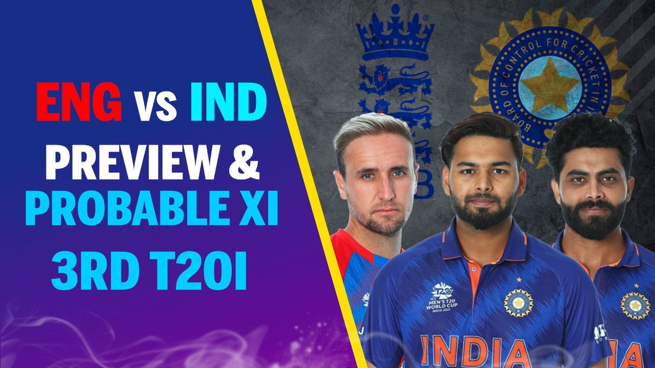 #ENGvIND: 3rd T20I Match Preview & Probable XI | Rishabh Pant | Jos Buttler