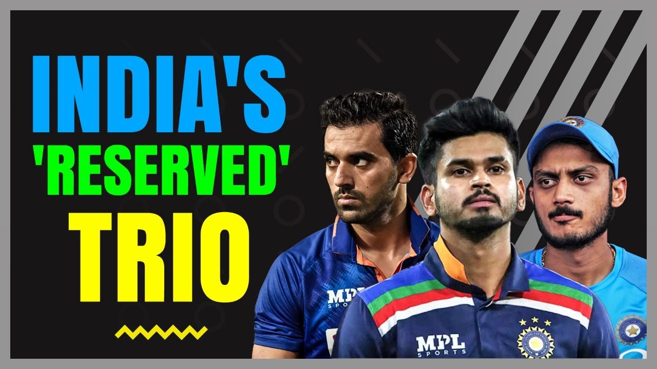 Asia Cup 2022: The 'Reserved' Trio Of Shreyas Iyer, Axar Patel & Deepak Chahar | T20 World Cup