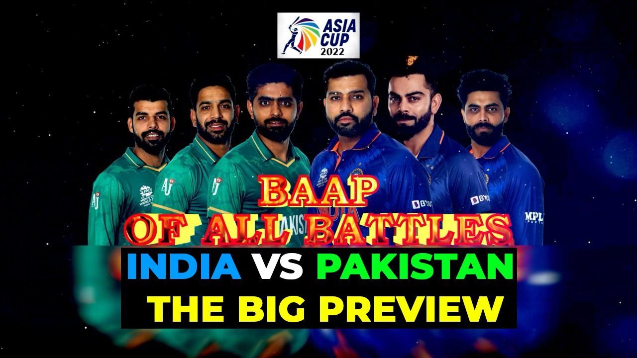 #AsiaCup2022: The Big Preview of India vs Pakistan 2022