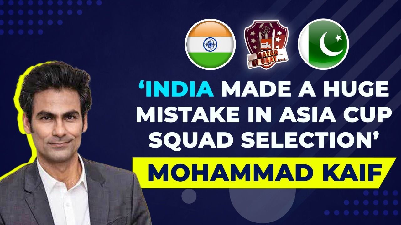 India's Huge Blunder In Asia Cup Squad Selection | Ft. Mohammad Kaif