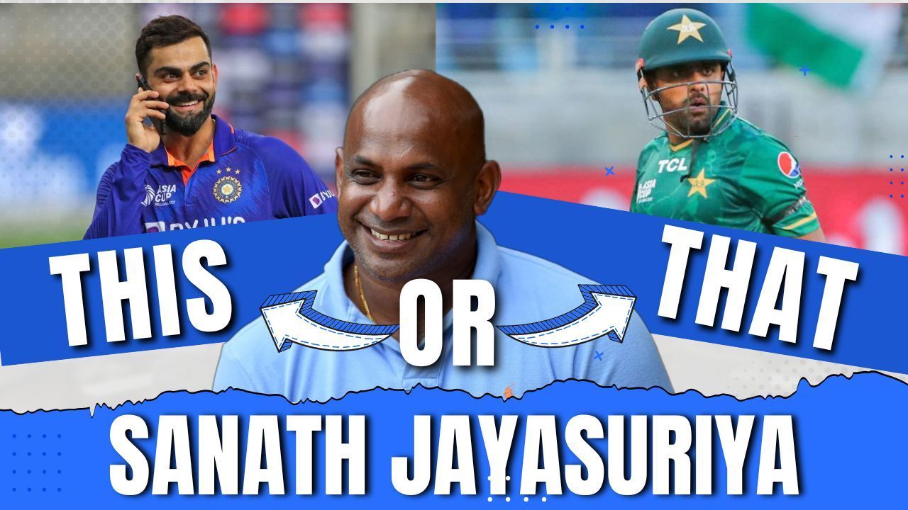 #AsiaCup2022: 'Virat Kohli or Babar Azam?' Sanath Jayasuriya Picks | This or That | Feat. Sanath Jayasuriya