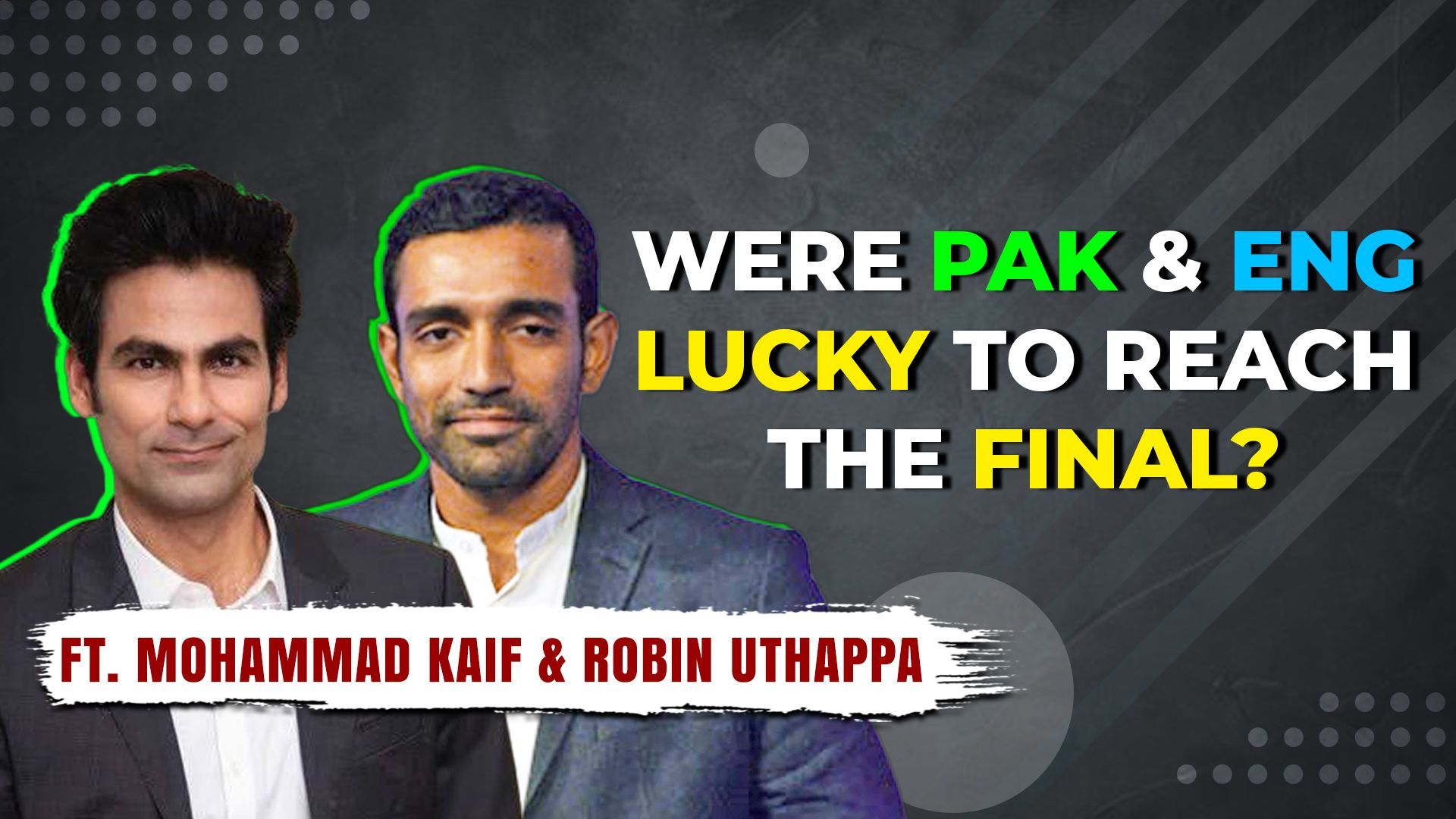T20 WC 2022: Were England & Pakistan deserving finalists? | Ft. Mohammad Kaif & Robin Uthappa