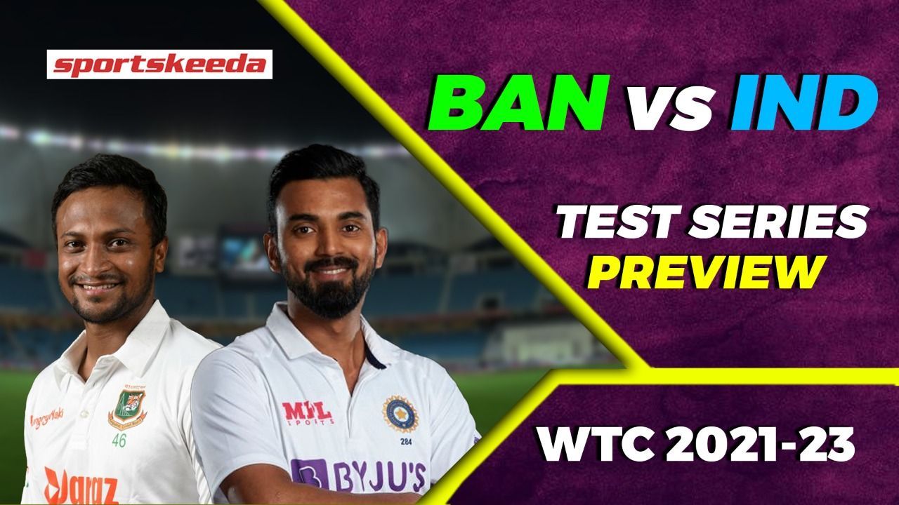 BAN Vs IND: India Eye WTC Final Berth | Test Series Preview | KL Rahul ...