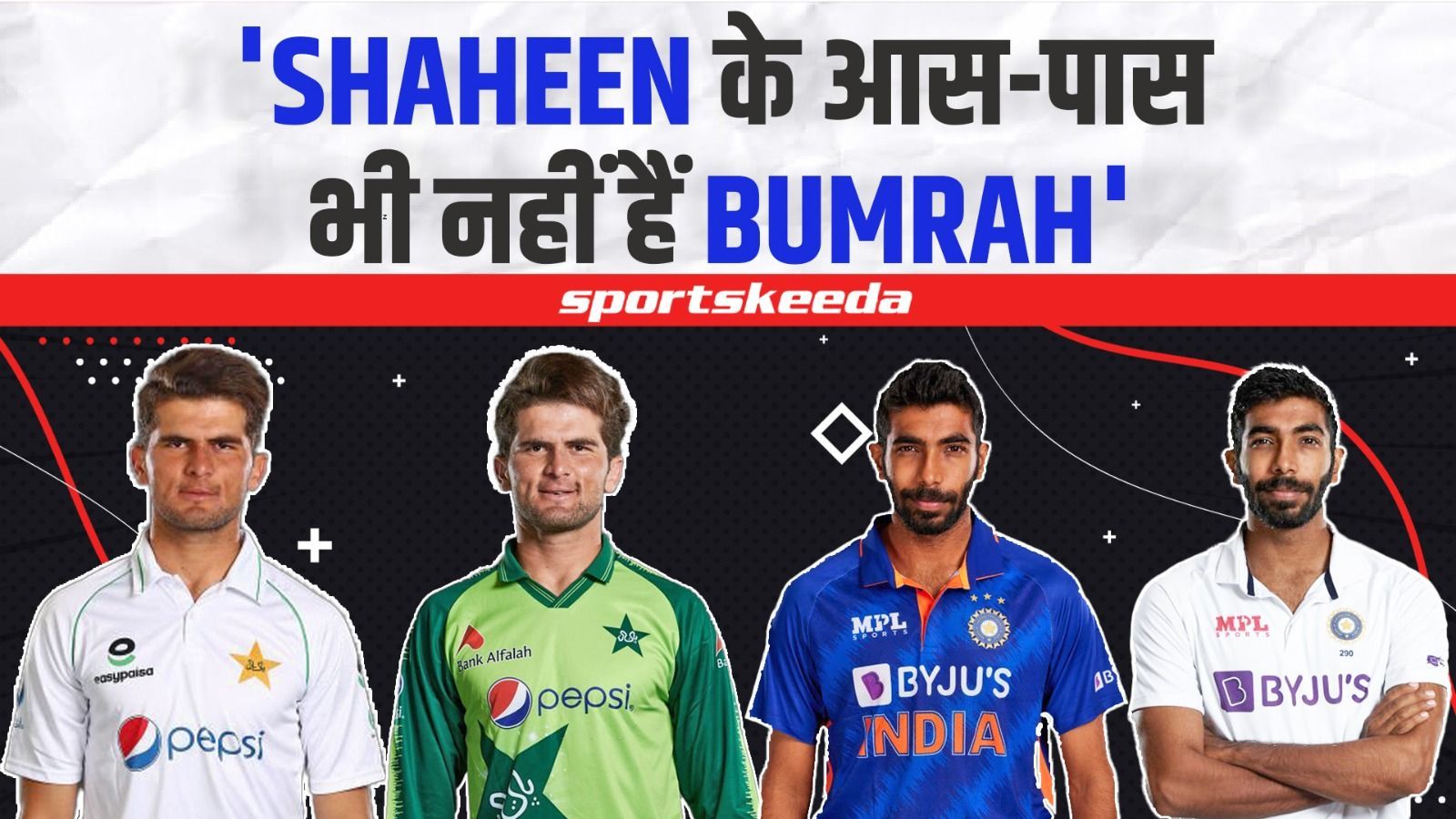 Jasprit Bumrah और Shaheen Afridi की तुलना पर मचा बवाल, अब सामने आ गई सच्चाई | IND vs PAK