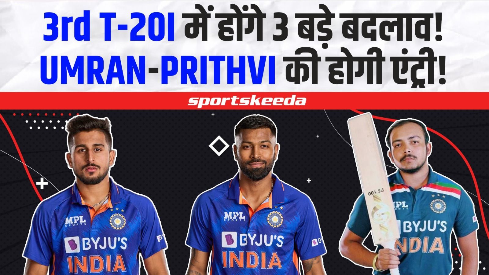 IND vs NZ : 3rd T20 में Hardik Pandya कर सकते हैं 3-3 बदलाव! Prithvi Shaw - Umran Malik की होगी वापसी