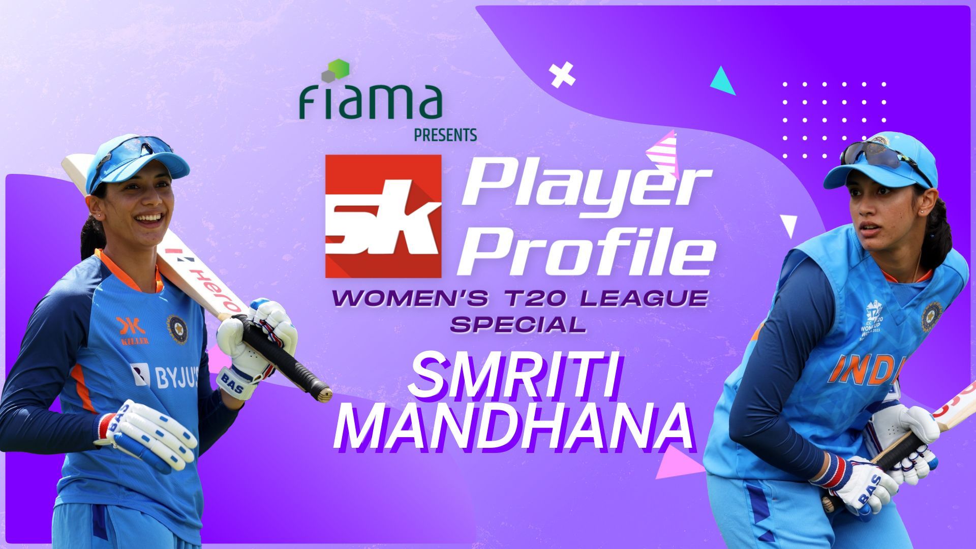 Fiama Presents SK Player Profile- Women’s T20 League Special- Smriti Mandhana