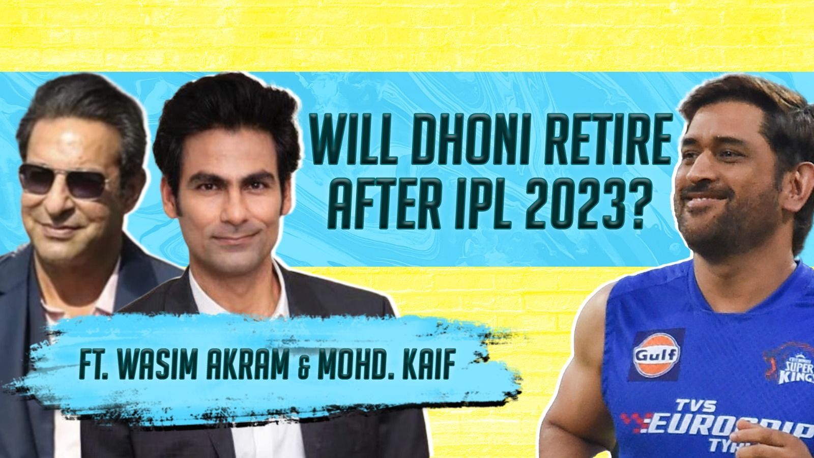 Will IPL 2023 be MS Dhoni’s Last season? Ft. Wasim Akram and Mohammad Kaif | CSK | Yellove