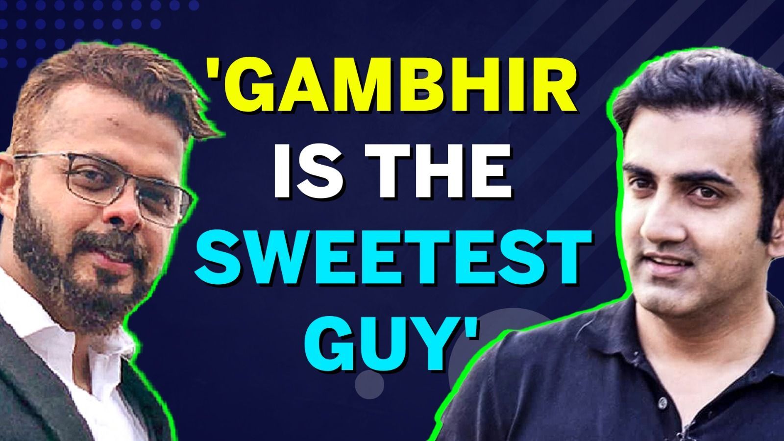'Most Charming Smile': Sreesanth Spills the Beans on Gautam's 'Not So Gambhir' Side