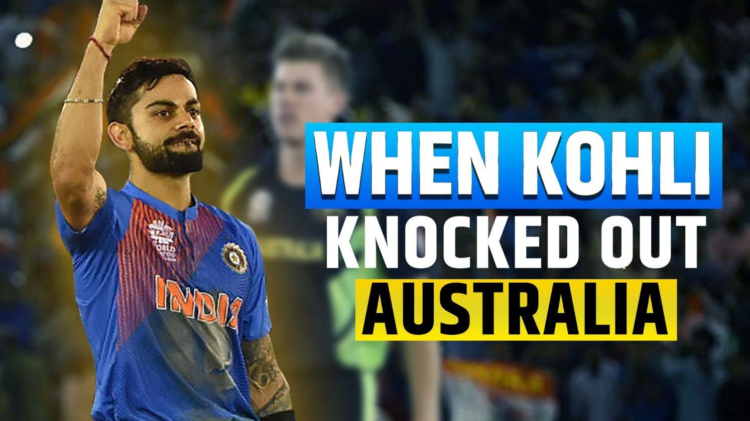 When Virat Kohli knocked Mighty Australia out of T20 World Cup