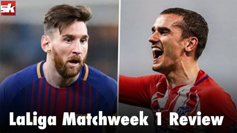 LaLiga Matchweek 1 Review