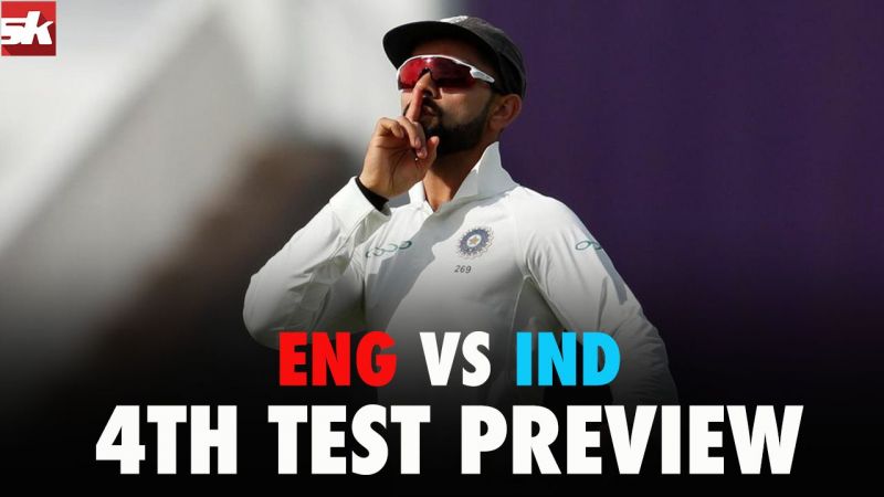 England vs India 2018 4th Test Preview