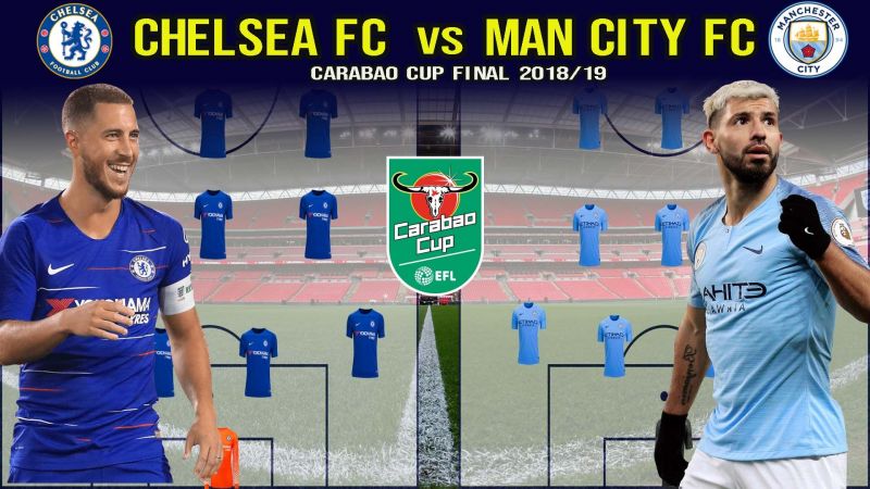 Chelsea vs Manchester City Predicted Line ups: Carabao Cup Final 2018/19