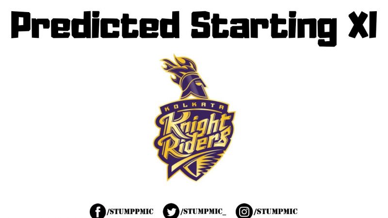 IPL 2019: Kolkata Knight Riders - Most likely Starting XI | KKR | StumpMic Cricket