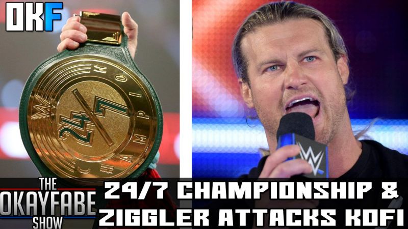 The 24/7 Championship & Ziggler Attacks Kofi! | The OKayFabe Show #7