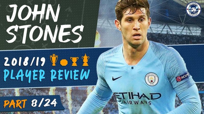 John Stones | Manchester City 2018/19 Season Review