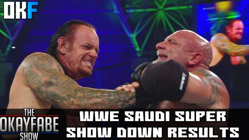 Wwe Super Show Down Results & Review: Goldberg Vs Undertaker!| The OKayFabe Show #8