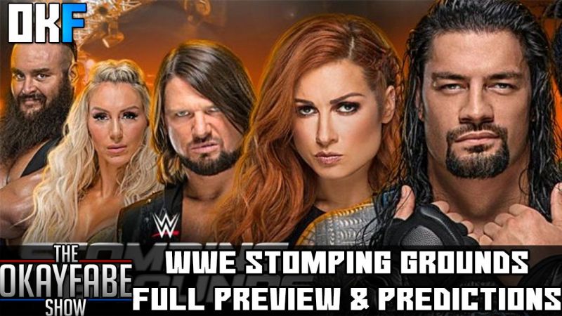 Wwe Stomping Grounds Full Show Preview & Predictions | The OKayFabe Show #9