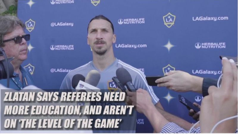 Zlatan says referees need more education, and aren’t on ‘the level of the game’