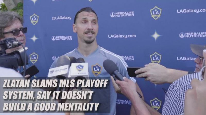 Zlatan slams mls playoff system, say it doesn’t build a good mentality