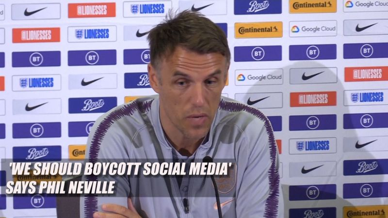 'We should boycott social media' says Phil Neville