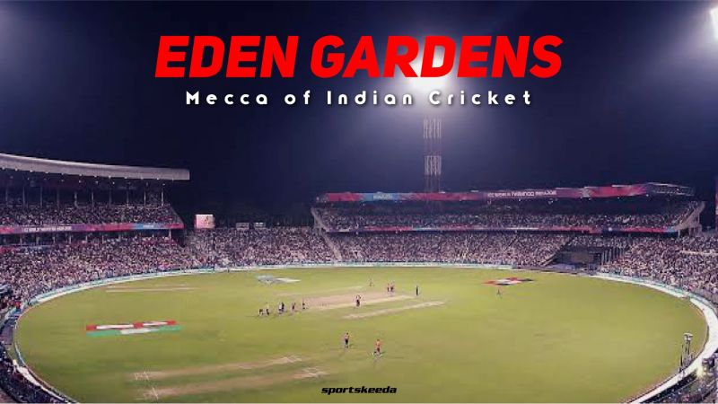 Eden Gardens - The Mecca of Indian Cricket