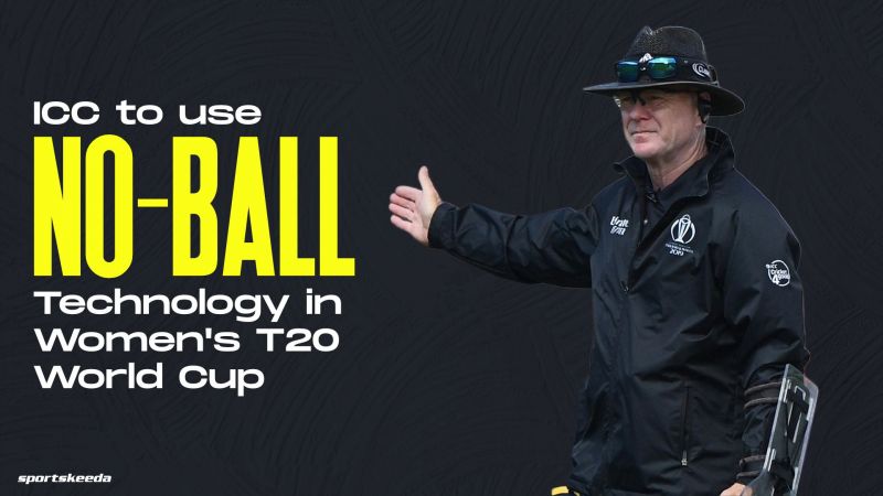 ICC to use No Ball technology in women's T20 World Cup
