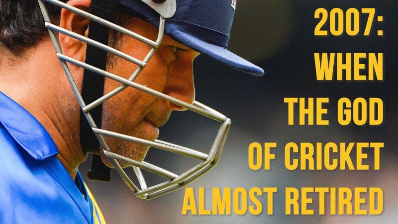 2007: When the God of Cricket Almost Retired. | In Hindi