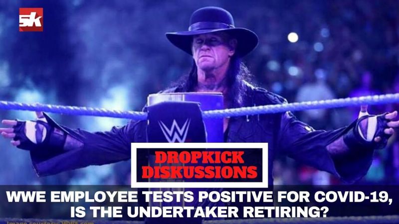 WWE Employee tests positive for COVID-19, Is The Undertaker retiring?