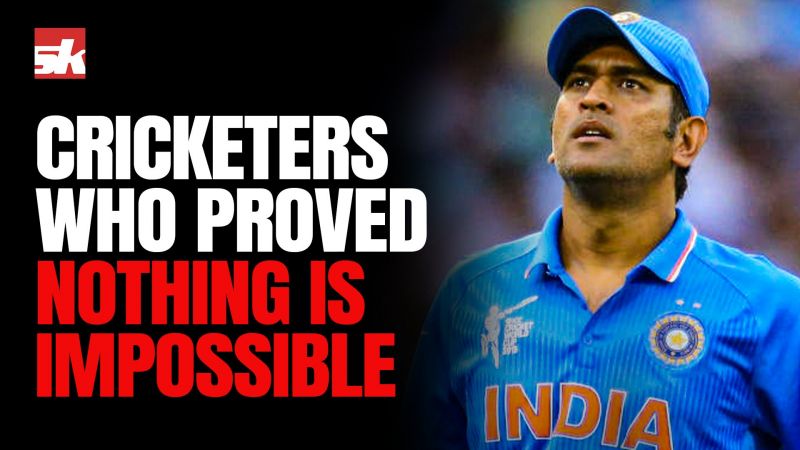 5 Cricketers who Proved 'Nothing is Impossible' From | Zeros to Heroes