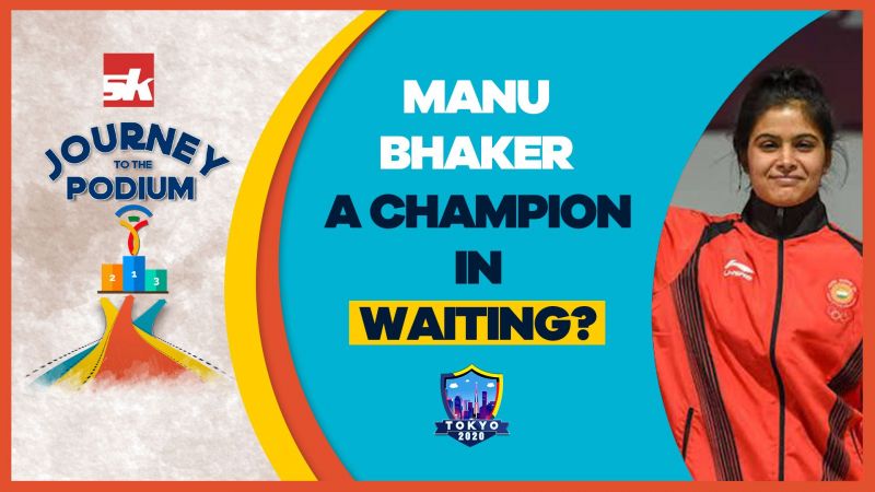 Tokyo 2020 - Manu Bhaker: A champion in waiting?